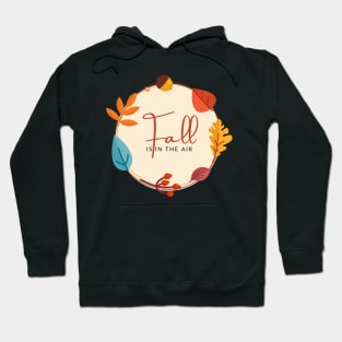 Fall Is In The Air Fall Season Hoodie